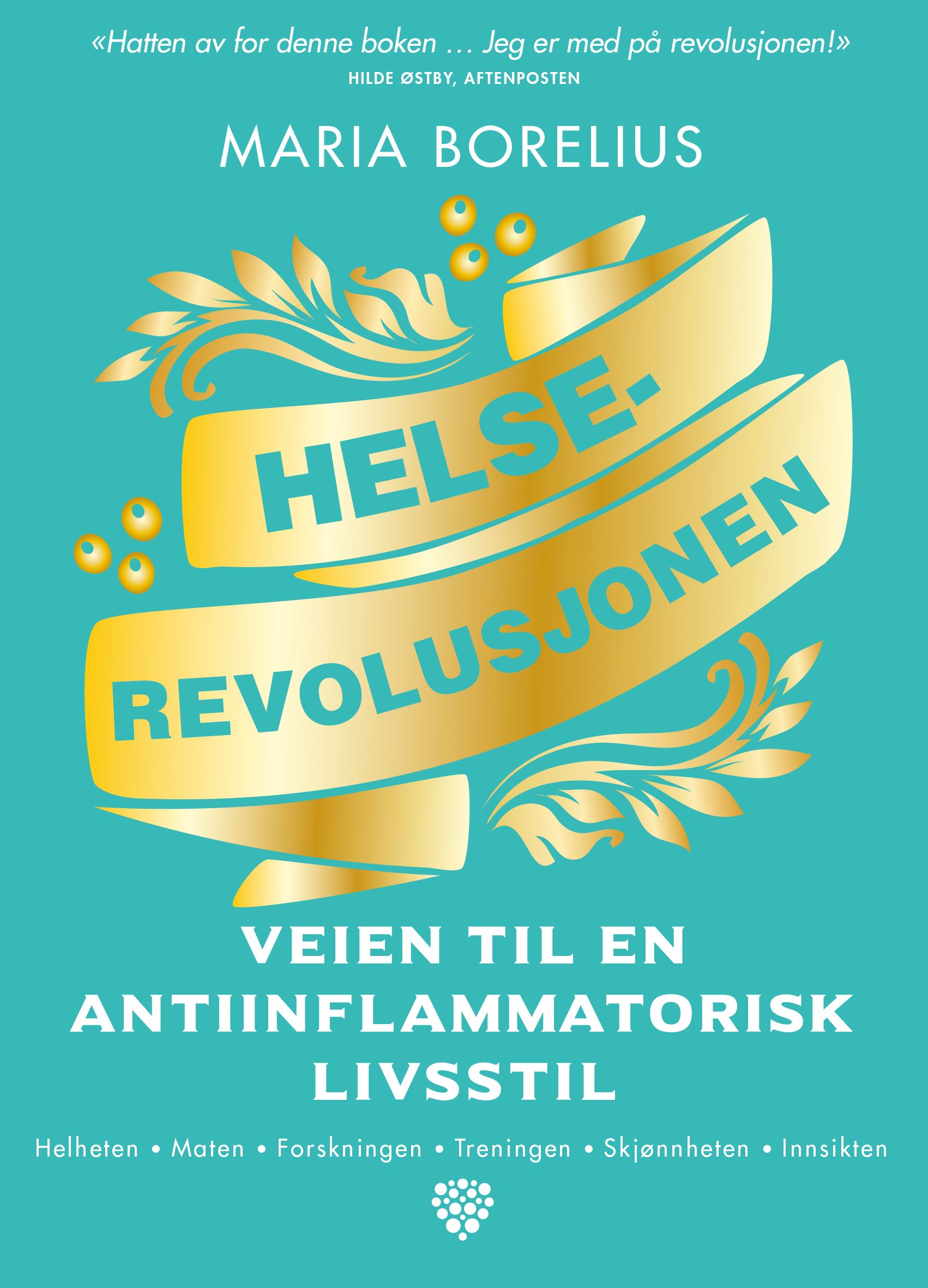 Helserevolusjonen - veien til en antiinflammatorisk livsstil : helheten, maten, forskningen, treningen, skønnnheten, innsikten