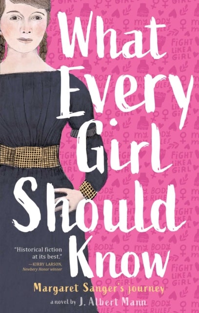 What Every Girl Should Know - Margaret Sanger's Journey