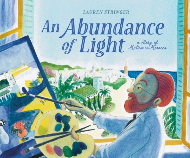 An Abundance of Light - A Story of Matisse in Morocco