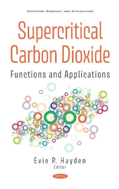 Supercritical Carbon Dioxide - Functions and Applications
