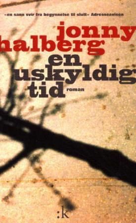 En uskyldig tid - den eneste sanne beretningen om Jan Jakobsen, Rein Skåde, den store Herder og den skjønne Marketa Holdt