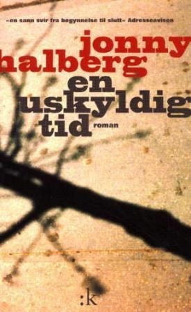 En uskyldig tid - den eneste sanne beretningen om Jan Jakobsen, Rein Skåde, den store Herder og den skjønne Marketa Holdt
