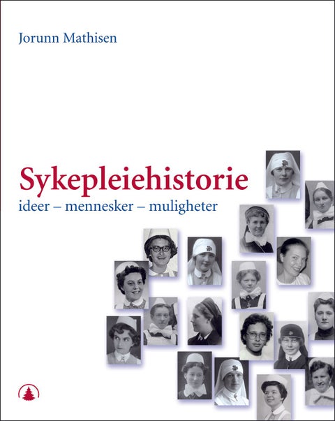 Sykepleiehistorie - ideer - mennesker - muligheter