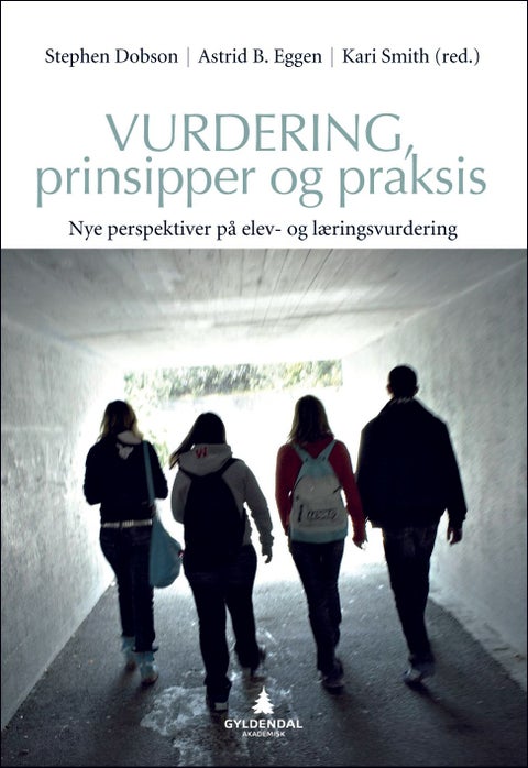Vurdering, prinsipper og praksis - nye perspektiver på elev- og læringsvurdering