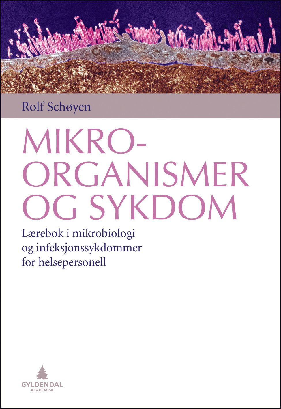 Mikroorganismer og sykdom - lærebok i mikrobiologi og infeksjonssykdommer for helsepersonell