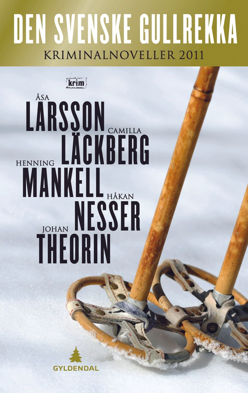 Den svenske gullrekka - krimnoveller 2011