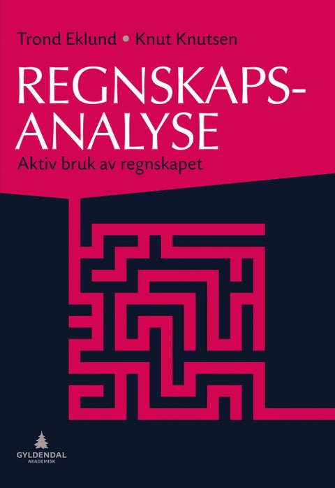 Regnskapsanalyse - aktiv bruk av regnskapet