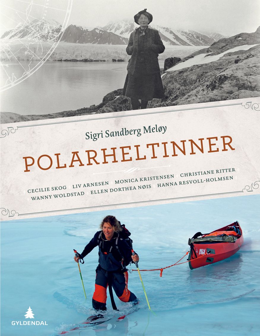 Polarheltinner - Cecilie Skog, Liv Arnesen, Monica Kristensen, Christiane Ritter, Wanny Woldstad, Ellen Dorthea Nøis, Hanna Resvoll-Holmsen