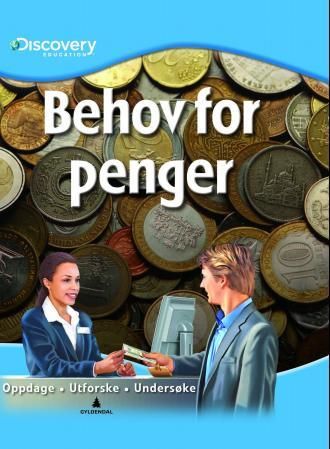 Behov for penger - oppdage, utforske, undersøke