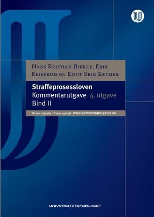 Straffeprosessloven - bind 2 : lov 22. mai 1981 nr. 25 om rettergangsmåten i straffesaker med senere endringer med kommentarer