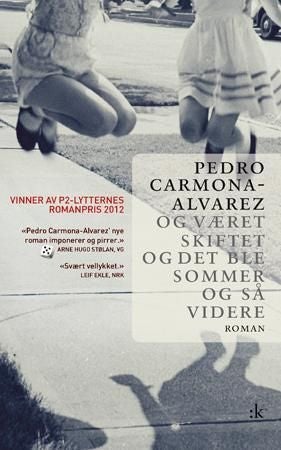 Og været skiftet og det ble sommer og så videre - roman