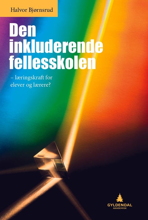 Den inkluderende fellesskolen - læringskraft for elever og lærere?