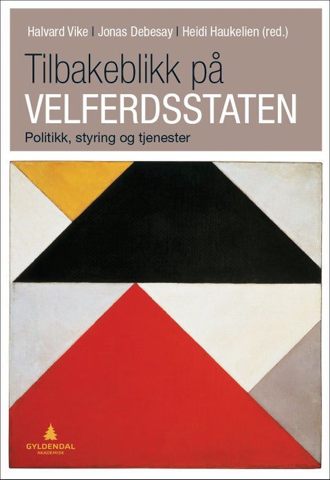 Tilbakeblikk på velferdsstaten - politikk, styring og tjenester