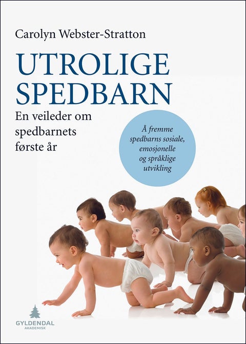 Utrolige spedbarn - en veileder om spedbarnets første år : å fremme spedbarns sosiale, emosjonelle og språklige utvikling