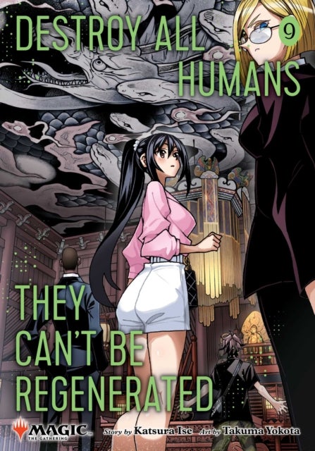 Destroy All Humans. They Can't Be Regenerated. A Magic: The Gathering Manga, Vol. 9 - Limited edition Magic: The Gathering card included in first printing!