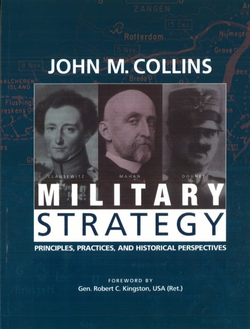 Military Strategy - Principles, Practices, and Historical Perspectives