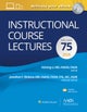 Instructional Course Lectures: Volume 75 Print + Ebook with Multimedia