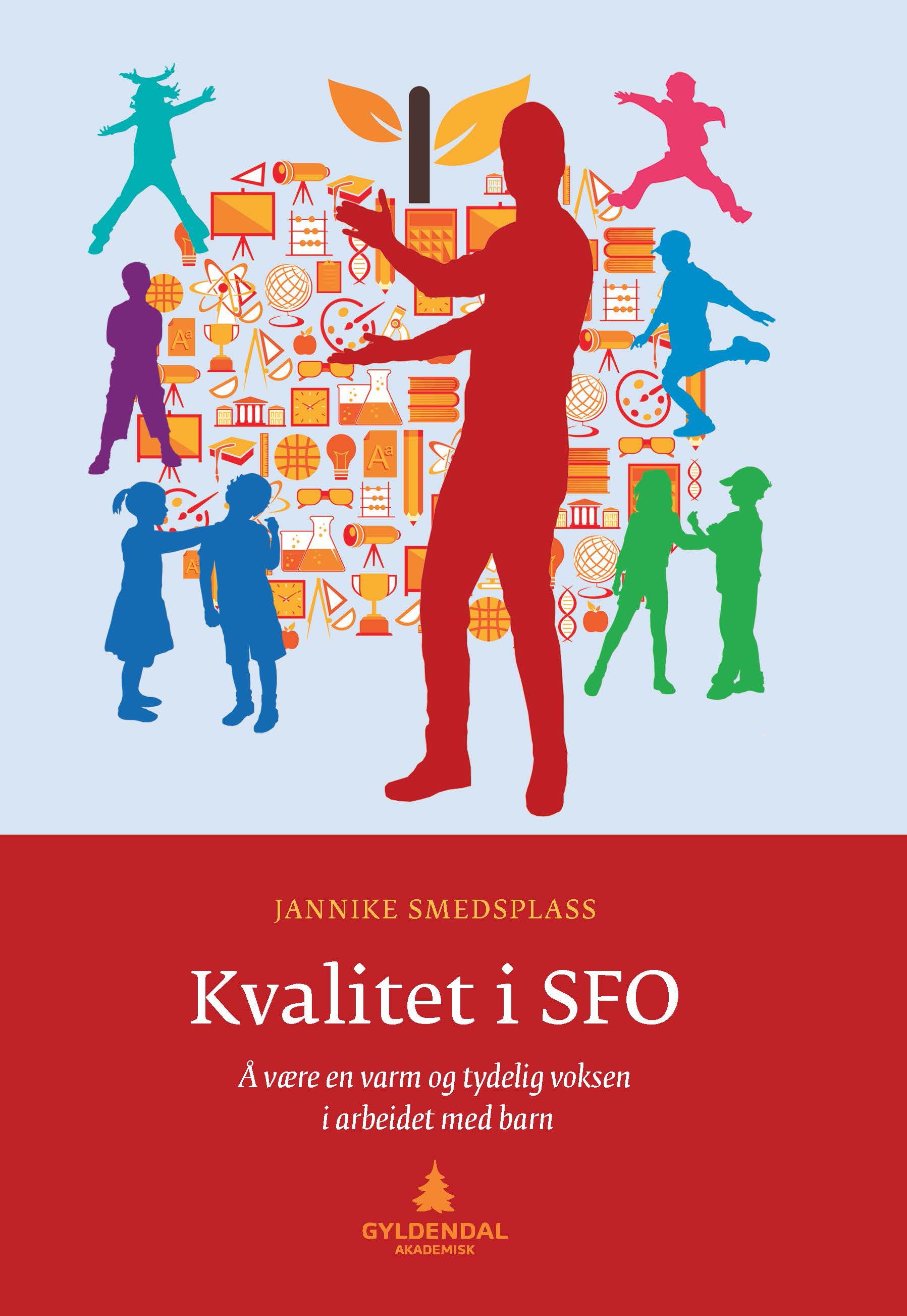 Kvalitet i SFO - å være en varm og tydelig voksen i arbeidet med barn