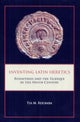 Inventing Latin Heretics