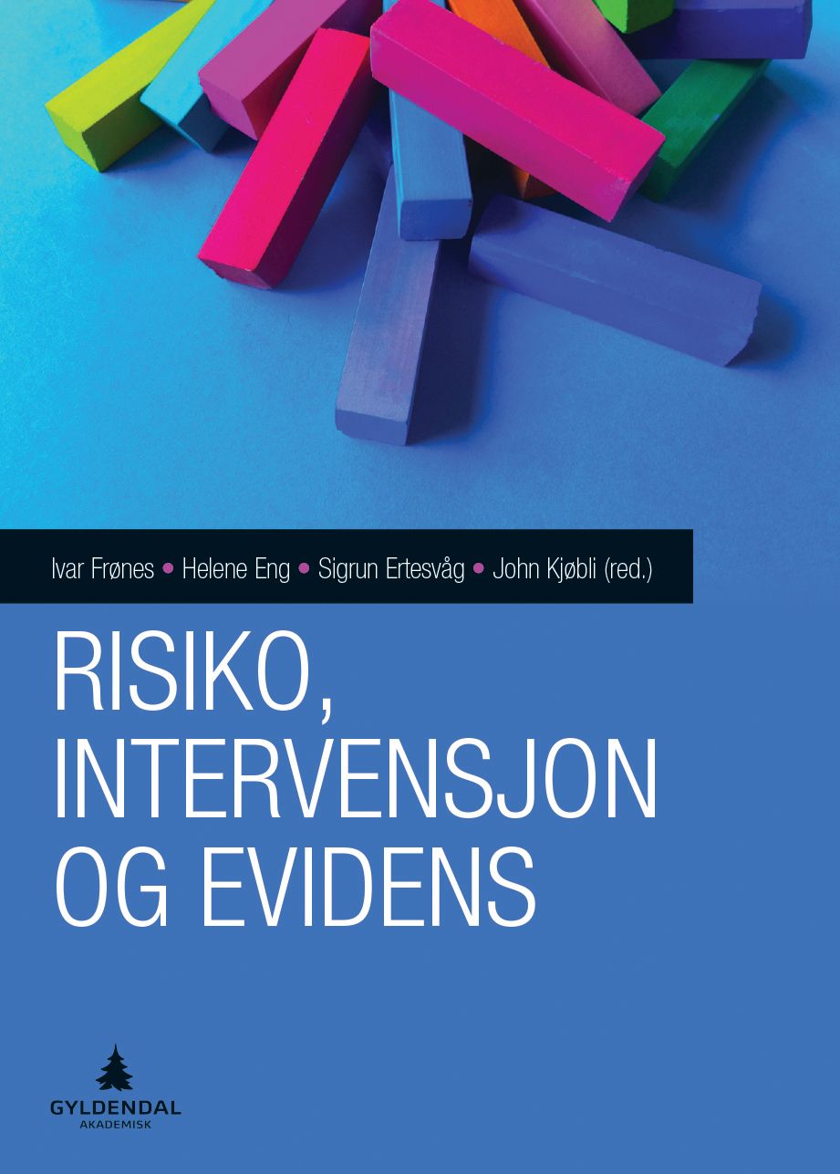 Risiko, intervensjon og evidens - utfordringer og strategier for barnevern, utdanning, helse og politikk
