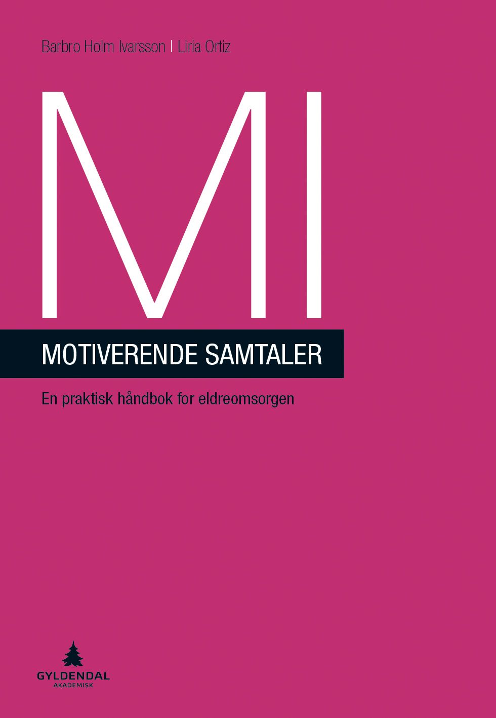 MI - motiverende samtaler - en praktisk håndbok for eldreomsorgen