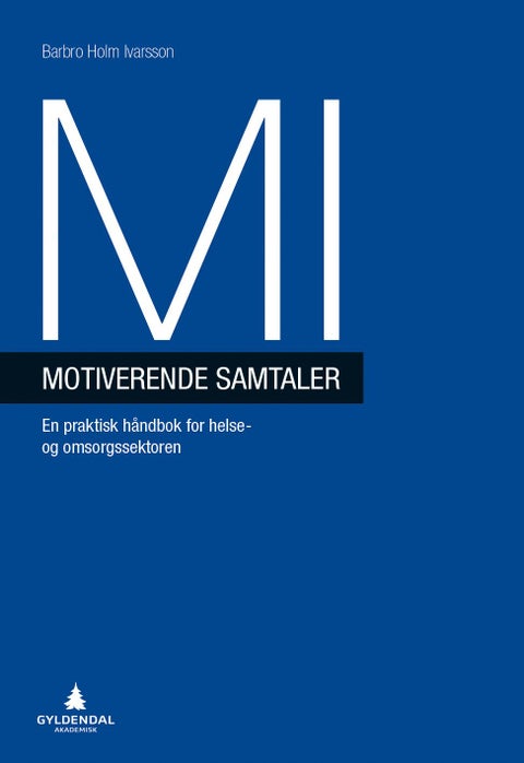 MI - motiverende samtaler - en praktisk håndbok for helse- og omsorgssektoren