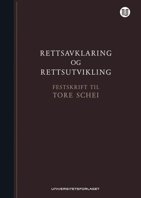 Rettsavklaring og rettsutvikling - festskrift til Tore Schei på 70-årsdagen 19. februar 2016