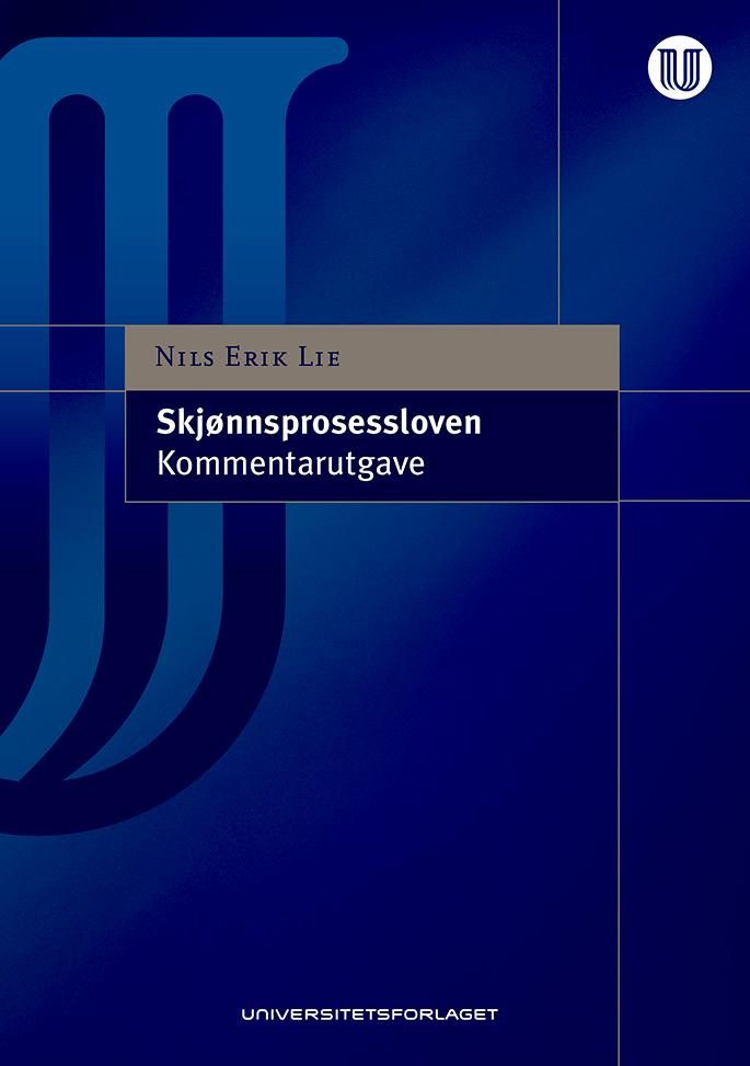 Skjønnsprosessloven - lov 1. juni 1917 nr. 1 om skjønn og ekspropriasjonssaker : kommentarutgave