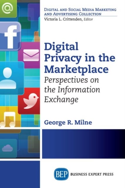 Digital Privacy in the Marketplace - Perspectives on the Information Exchange