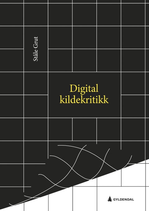 Digital kildekritikk - en innføring i digitale kilder, brukerskapt innhold og graving i åpne kilder for journalister og mediestudenter