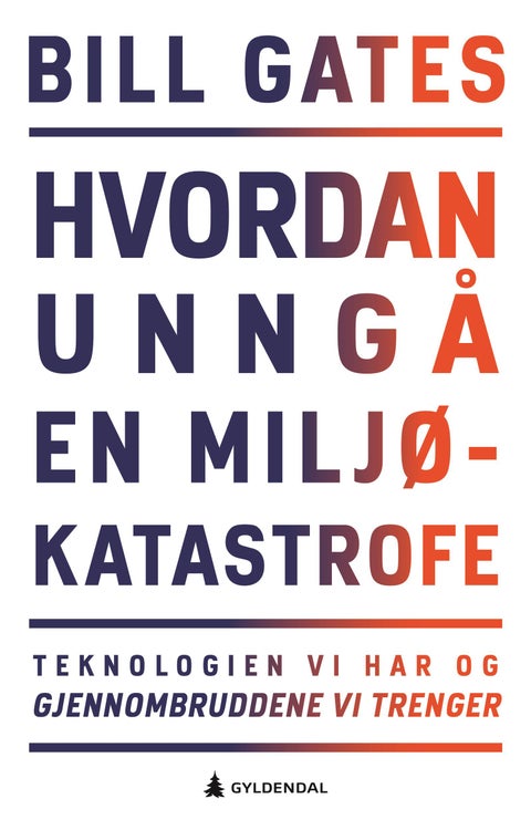 Hvordan unngå en miljøkatastrofe - teknologien vi har og gjennombruddene vi trenger