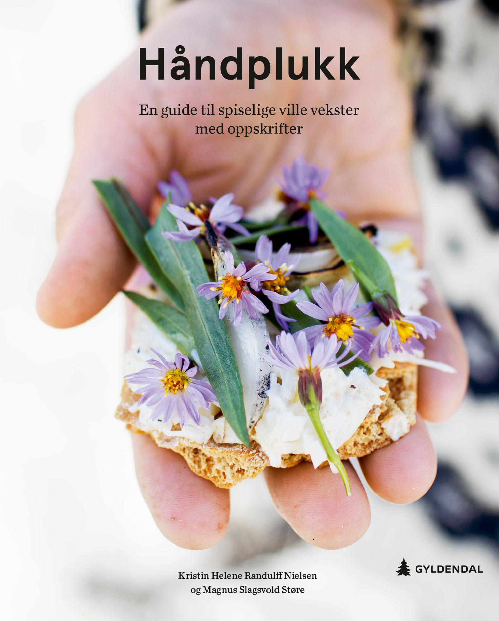 Håndplukk - en guide til spiselige ville vekster med oppskrifter