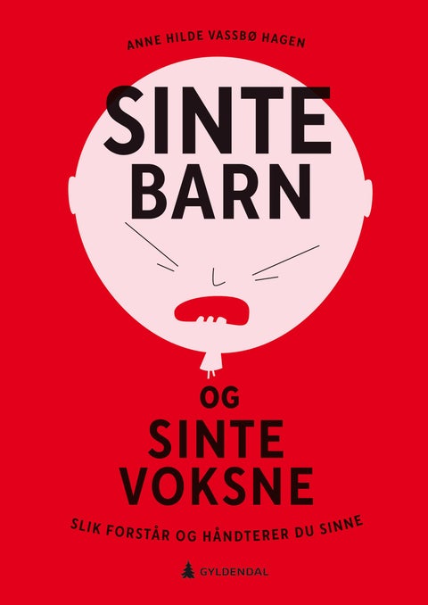 Sinte barn og sinte voksne - slik forstår og håndterer du sinne