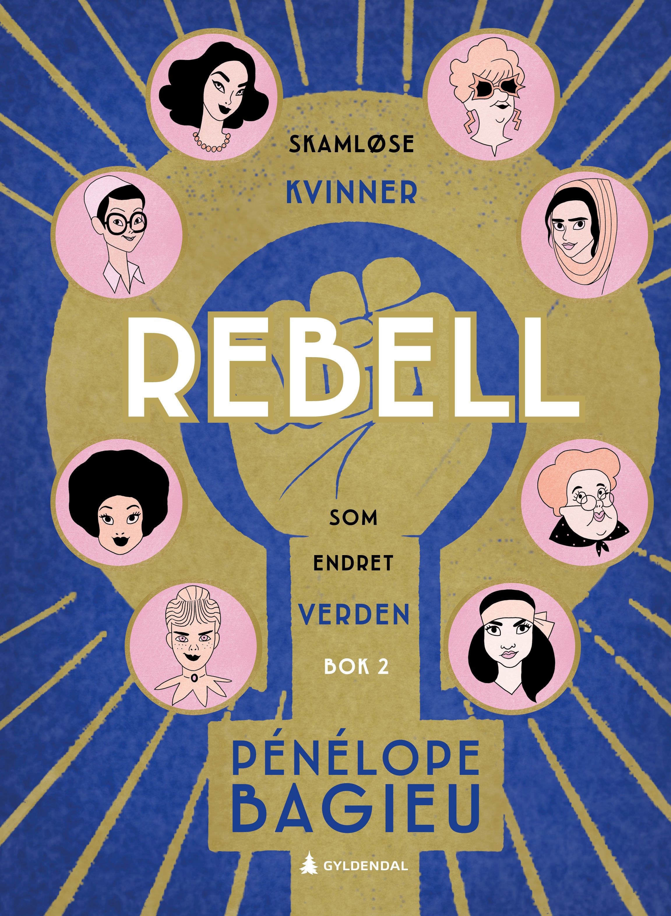 Rebell - 2 : skamløse kvinner som endret verden