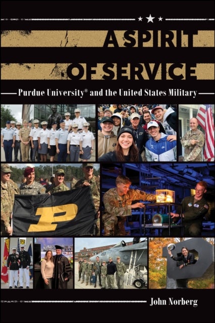 A Spirit of Service - Purdue University and the United States Military