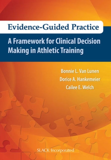 Evidence-Guided Practice - A Framework for Clinical Decision Making in Athletic Training