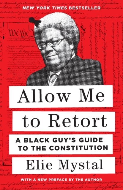 Allow Me to Retort - A Black Guy's Guide to the Constitution