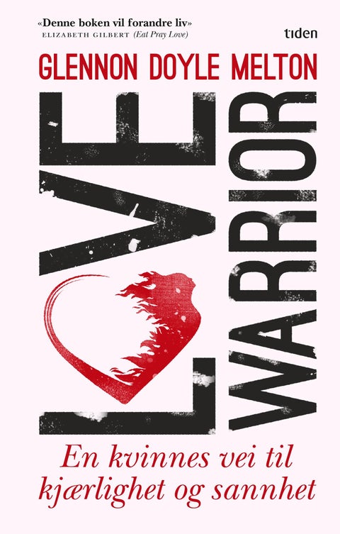 Love warrior - en kvinnes vei til kjærlighet og sannhet