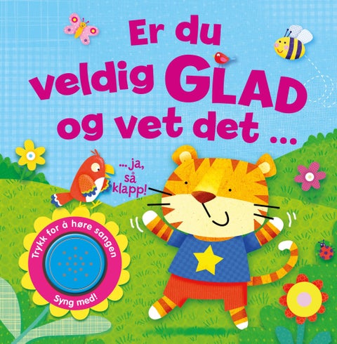 Er du veldig glad og vet det - ja, så klapp!