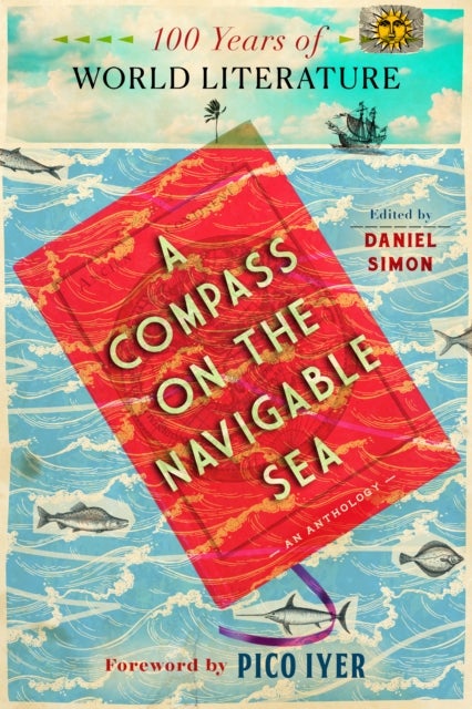 A Compass On the Navigable Sea - 100 Years of World Literature