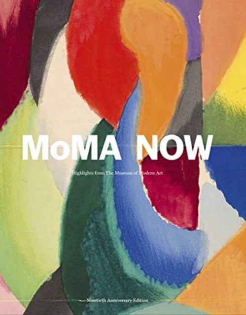 MoMA Now - MoMA Highlights 90th Anniversary Edition