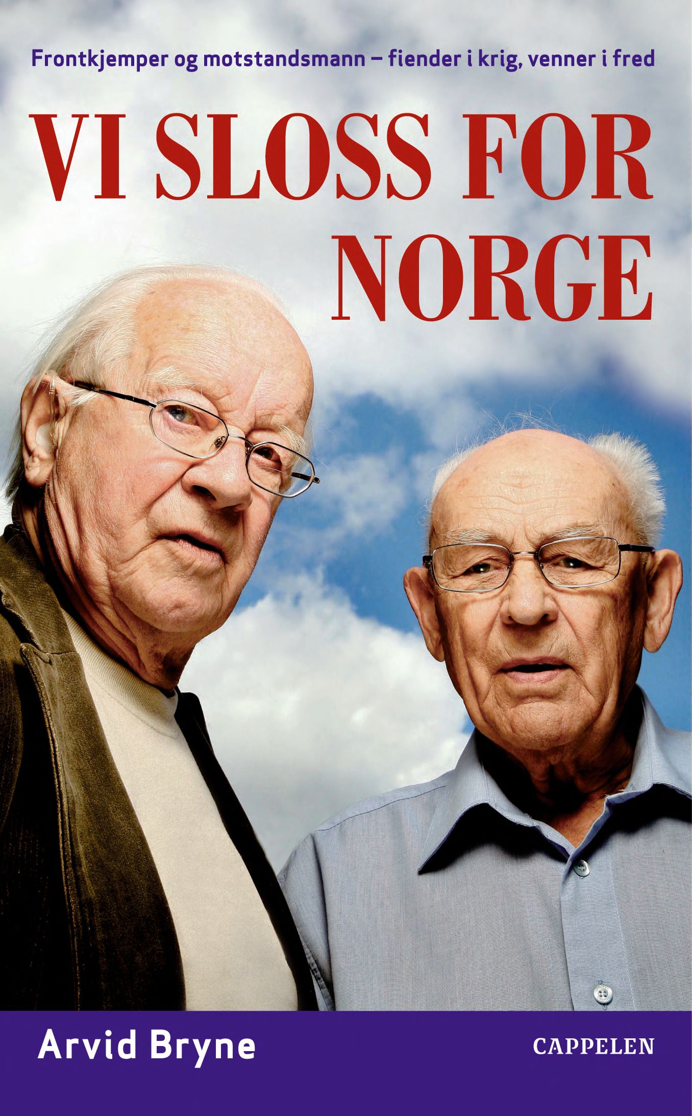 Vi sloss for Norge - frontkjemper og motstandsmann - fiender i krig, venner i fred