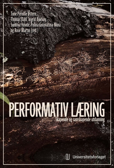 Performativ læring - skapende og samskapende utdanning