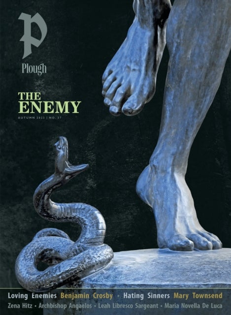 Plough Quarterly No. 37 – The Enemy - UK Edition