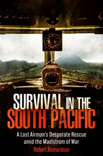 Survival in the South Pacific - A Lost Airman’s Desperate Rescue amid the Maelstrom of War