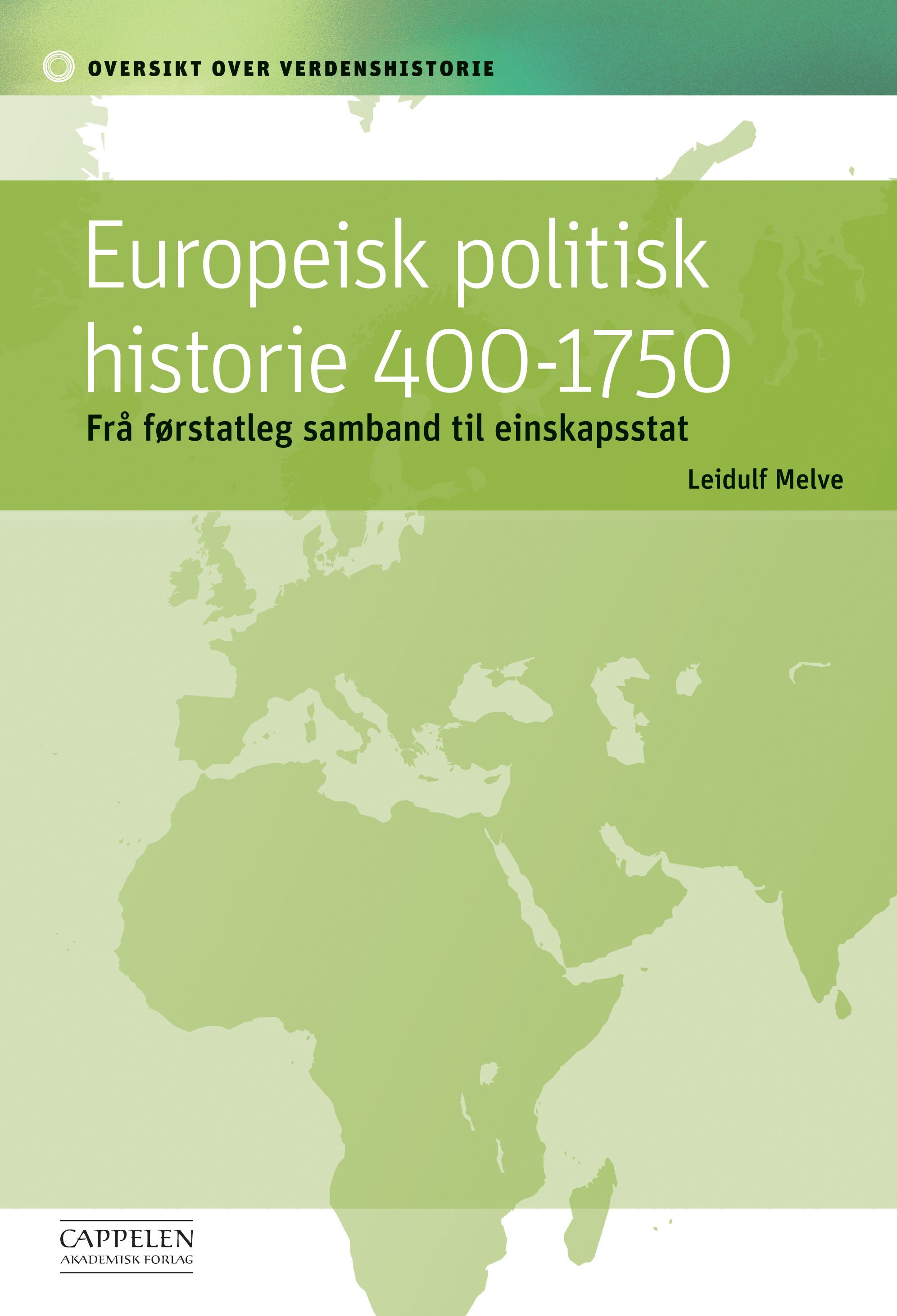 Europeisk politisk historie 400-1750 - frå førstatleg samband til einskapsstat