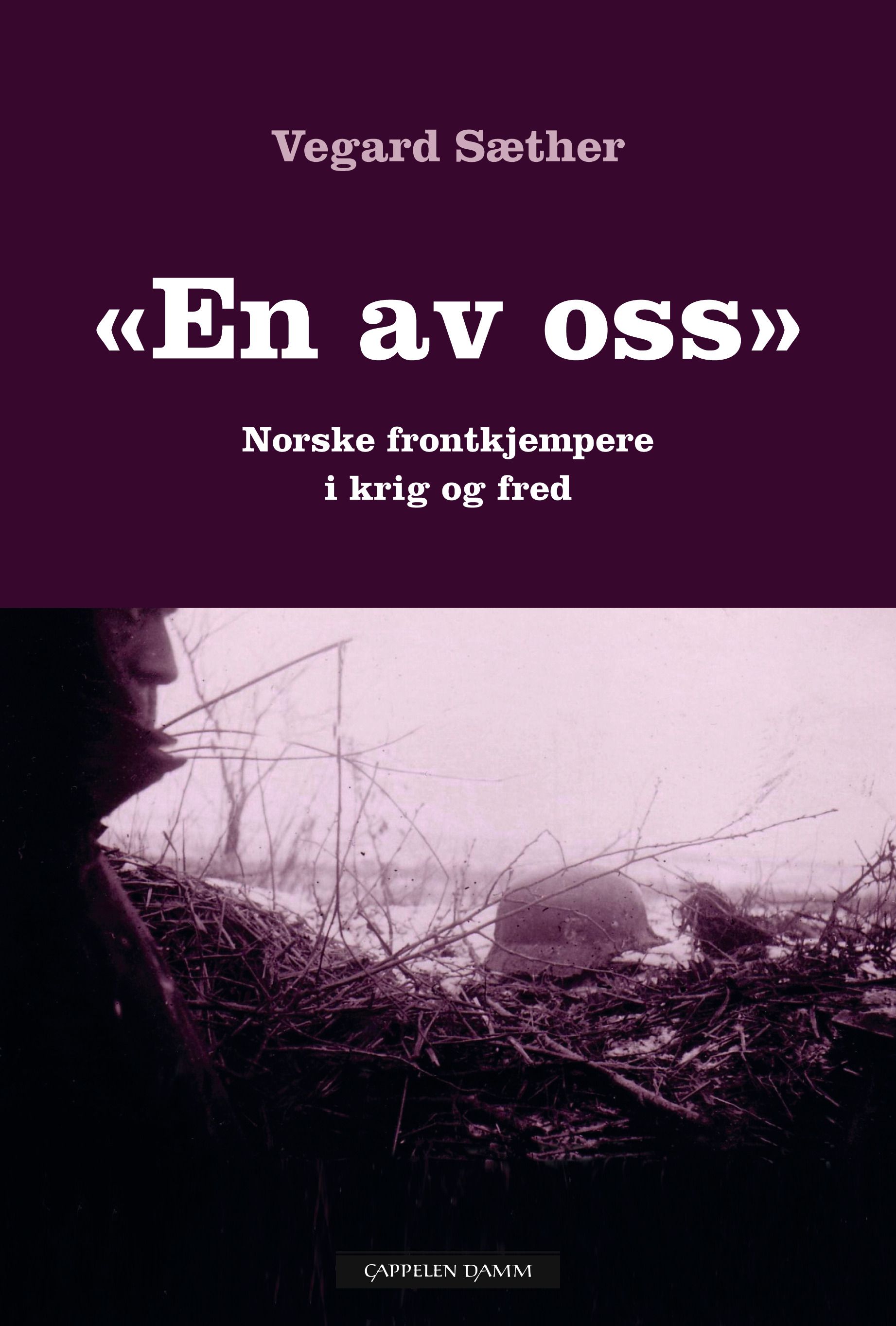 En av oss - norske frontkjempere i krig og fred