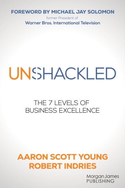 Unshackled - The 7 Levels of Business Excellence