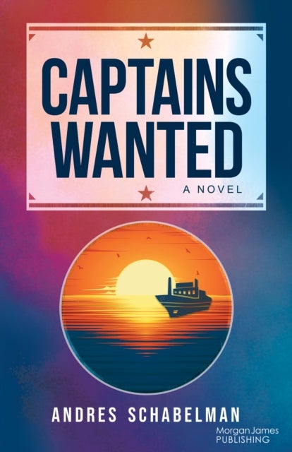 Captains Wanted - A Novel