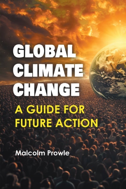 Global Climate Change - A Guide for Future Action